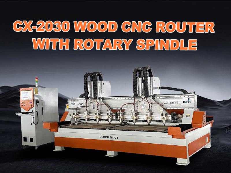 CX-2030 Wood CNC Router With Rotary Spindle