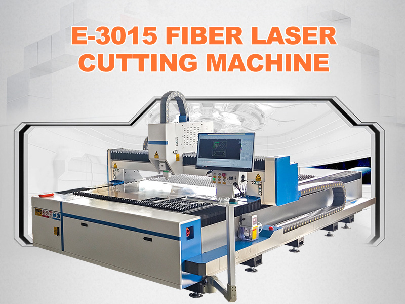E-3015 Sheet Metal Fiber Laser Cutting Machine